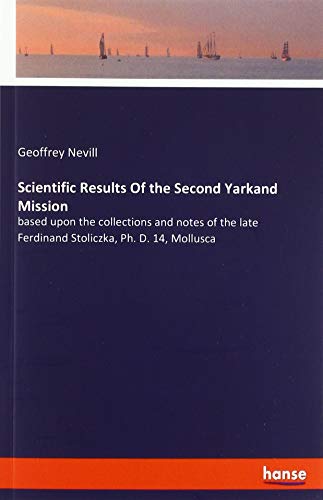 Scientific Results Of the Second Yarkand Mission: based upon the collections and notes of the late Ferdinand Stoliczka, Ph. D. 14, Mollusca