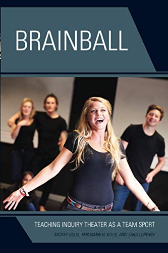 Brainball: Teaching Inquiry Theater as a Team Sport