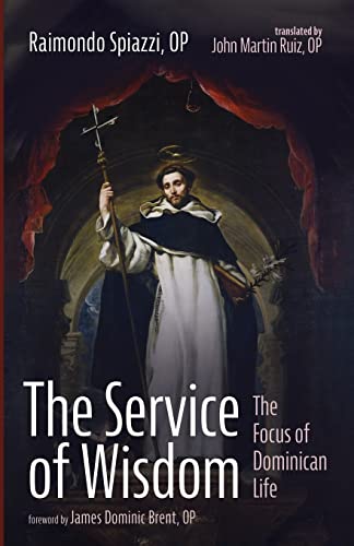 The Service of Wisdom: The Focus of Dominican Life
