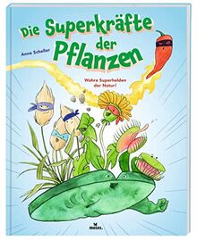 moses. Die Superkräfte der Pflanzen | Spannendes Kindersachbuch über Pflanzen und ihre besonderen Kräfte mit zahlreichen Anregungen und Experimenten | ... ab 6 Jahren: Wahre Superhelden der Natur!
