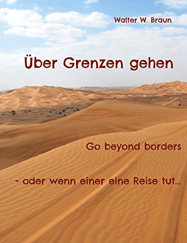 Über Grenzen gehen: Go beyond borders - oder wenn einer eine Reise tut...
