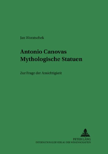 Antonio Canovas Mythologische Statuen: Zur Frage der Ansichtigkeit (Ars Faciendi)