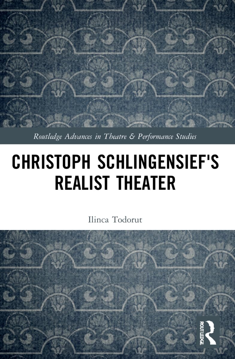 Christoph Schlingensief's Realist Theater (Routledge Advances in Theatre & Performance Studies)