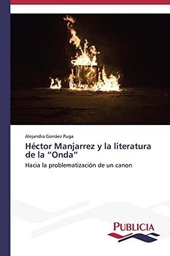 Héctor Manjarrez y la literatura de la “Onda”: Hacia la problematización de un canon