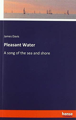 Pleasant Water: A song of the sea and shore