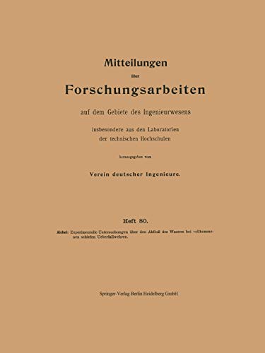 Experimentelle Untersuchungen über den Abfluß des Wassers bei vollkommenen schiefen Ueberfallwehren (Forschungsarbeiten auf dem Gebiete des Ingenieurwesens, 80, Band 80)