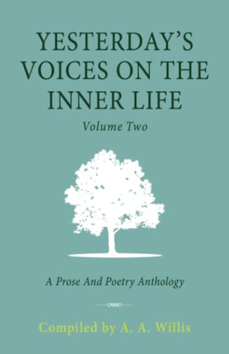 Yesterday's Voices on the Inner Life: Volume Two: A Prose and Poetry Anthology
