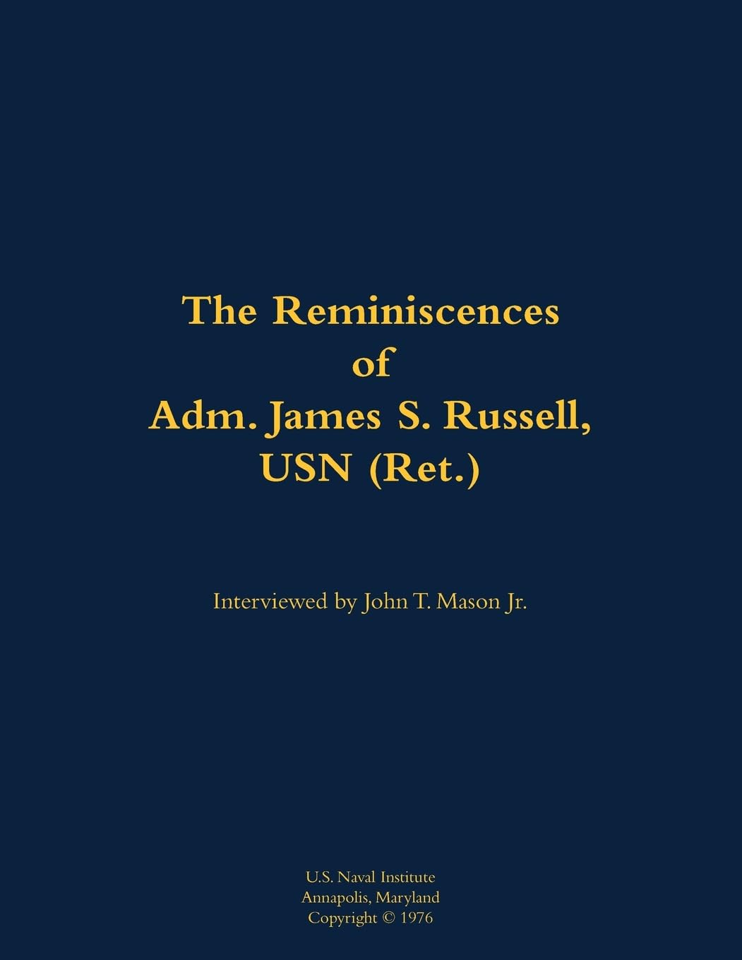 The Reminiscences of Adm. James S. Russell, USN (Ret.): 1903-1996