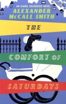 The Comfort of Saturdays (Isabel Dalhousie)