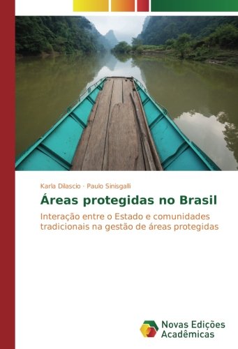 Áreas protegidas no Brasil: Interação entre o Estado e comunidades tradicionais na gestão de áreas protegidas