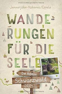 Schwarzwald - Der Norden: Wanderungen für die Seele