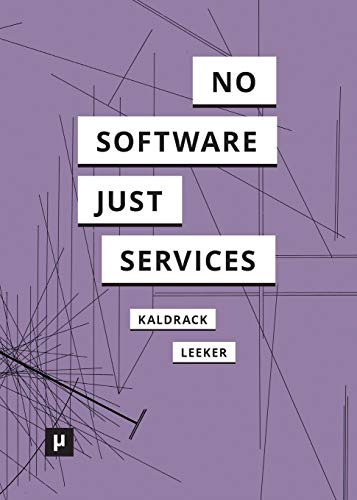 There is no Software, there are just Services (Digital Cultures)