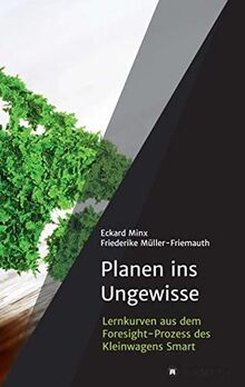 Planen ins Ungewisse: Lernkurven aus dem Foresight-Prozess des Kleinwagens Smart