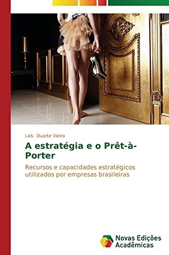 A estratégia e o Prêt-à-Porter: Recursos e capacidades estratégicos utilizados por empresas brasileiras