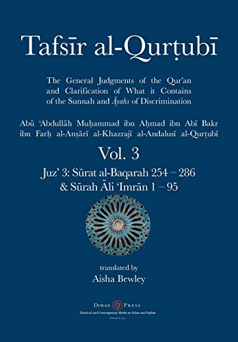 Al-Qurtubi, Abu 'Abdullah Muhammad Tafsir Al-Qurtubi Vol. 3, Juz' 3, Juz' 3, Sūrat Al-Baqarah 254 - 286 & Sūrah Āli 'Imrān 1 - 95