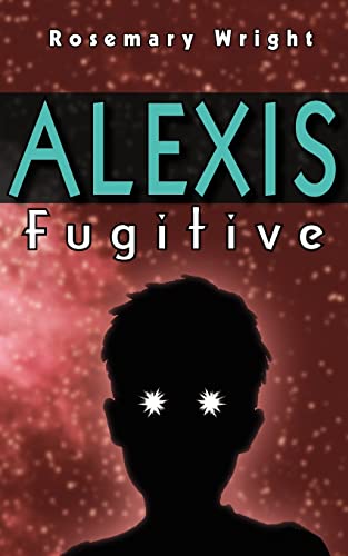 ALEXIS: Fugitive