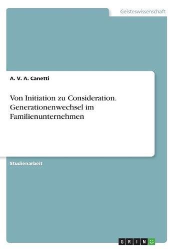Von Initiation zu Consideration. Generationenwechsel im Familienunternehmen