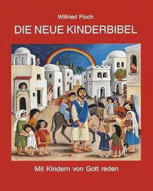 Die neue Kinderbibel: Mit Kindern von Gott reden