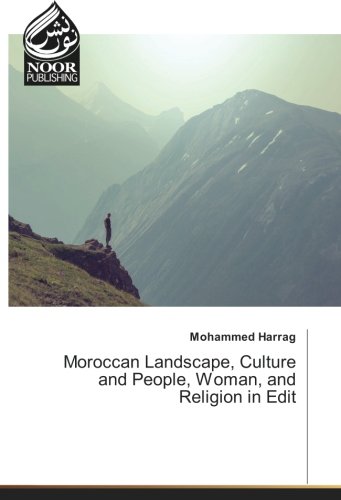 Moroccan Landscape, Culture and People, Woman, and Religion in Edit
