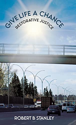 Give Life a Chance: Restorative Justice