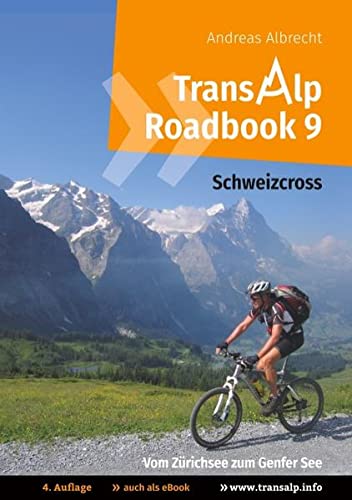 Transalp Roadbook 9: Schweizcross: Vom Zürichsee zum Genfer See (Transalp Roadbooks)