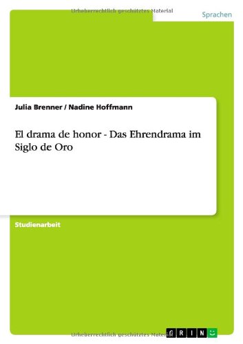 El drama de honor - Das Ehrendrama im Siglo de Oro