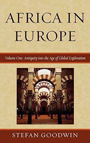Africa in Europe: Antiquity into the Age of Global Exploration, Volume 1