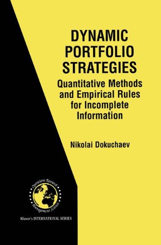 Dynamic Portfolio Strategies: quantitative methods and empirical rules for incomplete information (International Series in Operations Research & Management Science)