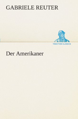 Der Amerikaner (TREDITION CLASSICS)