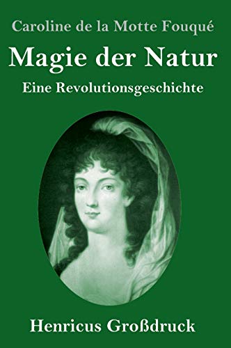Magie der Natur (Großdruck): Eine Revolutionsgeschichte