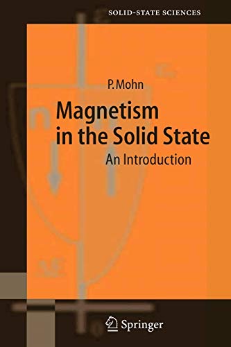 Magnetism in the Solid State: An Introduction (Springer Series in Solid-State Sciences) (Springer Series in Solid-State Sciences, 134, Band 134)