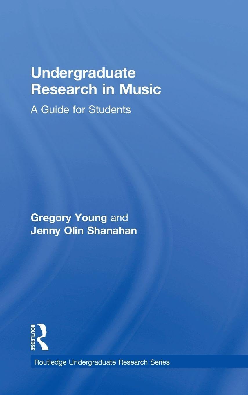 Undergraduate Research in Music: A Guide for Students (Routledge Undergraduate Research)