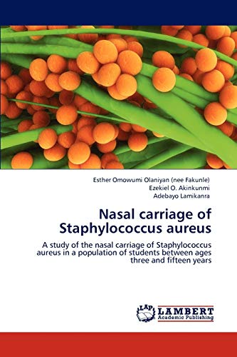 Nasal carriage of Staphylococcus aureus: A study of the nasal carriage of Staphylococcus aureus in a population of students between ages three and fifteen years