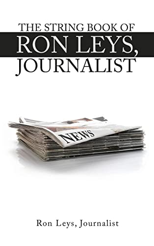 The String Book of Ron Leys, Journalist