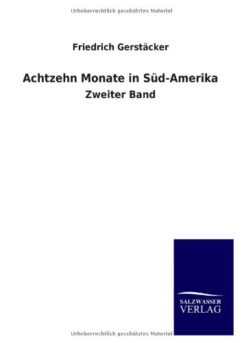 Achtzehn Monate in Süd-Amerika: Zweiter Band