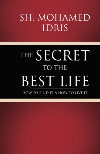The Secret to the Best Life: How to find it & How to Live it