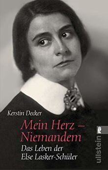 Mein Herz - Niemandem: Das Leben der Else Lasker-Schüler