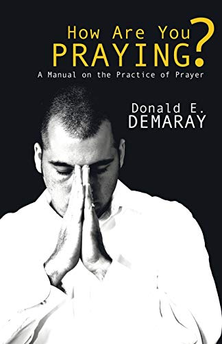 How Are You Praying?: A Manual on the Practice of Prayer
