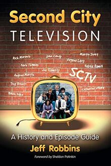 Second City Television: A History and Episode Guide