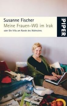 Meine Frauen-WG im Irak: oder Die Villa am Rande des Wahnsinns