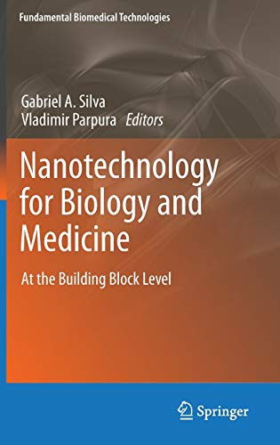 Nanotechnology for Biology and Medicine: At the Building Block Level (Fundamental Biomedical Technologies)
