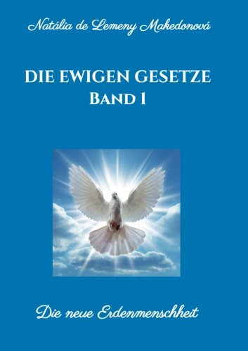 Die ewigen Gesetze Band 1: Die neue Erdenmenschheit