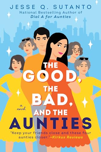 Sutanto, Jesse Q. The Good, The Bad, And The Aunties (Aunties, 3)