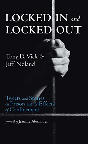 Locked In and Locked Out: Tweets and Stories on Prison and the Effects of Confinement