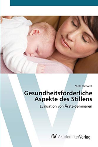 Gesundheitsförderliche Aspekte des Stillens: Evaluation von Ärzte-Seminaren
