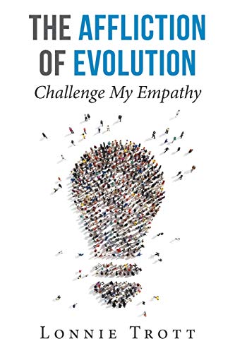 The Affliction of Evolution: Challenge My Empathy
