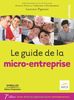 Le guide de la micro-entreprise : avec dossier spécial auto-entrepreneur