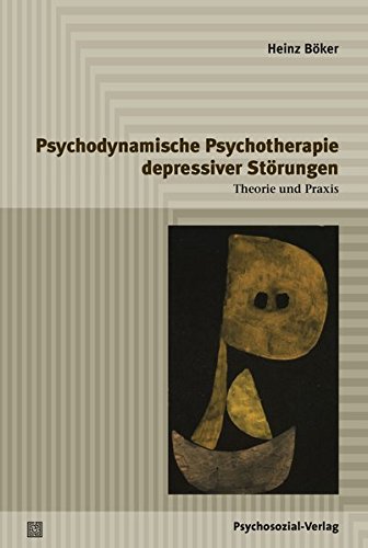 Psychodynamische Psychotherapie depressiver Störungen: Theorie und Praxis (Psychodynamische Therapie)