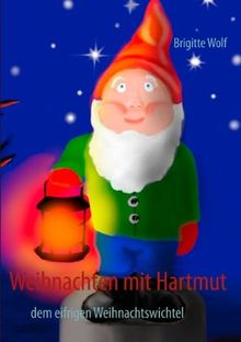 Weihnachten mit Hartmut: dem eifrigen Weihnachtswichtel
