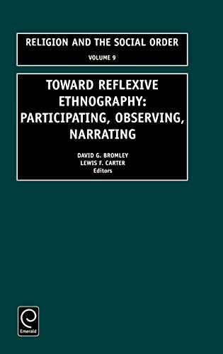 Toward Reflexive Ethnography: Participating, Observing, Narrating (Religion and the Social Order)